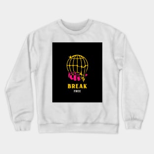 Break Free Crewneck Sweatshirt